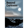 Beyond Darkness: Words for Reflection