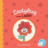 A Ladybug Named Larry and Sylvia the Sunbeam