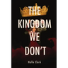 The Kingdom We Don't