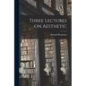 Three Lectures on Aesthetic