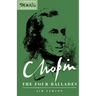 Chopin, the Four Ballades