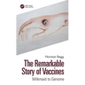 The Remarkable Story of Vaccines: Milkmaid to Genome
