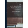 The Mathematical Principles of Natural Philosophy
