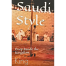 Saudi Style Deep Inside the Kingdom