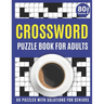 Crossword Puzzle Book For Adults: Challenging Crossword Brain Game Book For Puzzle Lovers Senior Mums And Dads To Make Enjoyment During Holiday With S