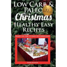 Low Carb & Paleo Christmas - Healthy Easy Recipes: Lowcarb and Paleo Recipes based on the 12 days of Christmas