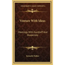 Venture with Ideas: Meetings with Gurdjieff and Ouspensky
