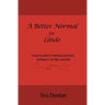 A Better Normal for Libido: Your Guide to Rediscovering Intimacy After Cancer