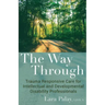 The Way Through: Trauma Responsive Care for Intellectual and Developmental Disability Professionals