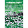 Prairie Dog Empire: A Saga of the Shortgrass Prairie