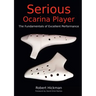 Serious Ocarina Player - The Fundamentals of Excellent Performance