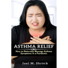 Asthma Relief: How to Naturally Manage Asthma Symptoms in a Pandemic