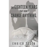 The Eighteen Years That Didn't Change Anything