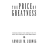 The Price of Greatness: Resolving the Creativity and Madness Controversy