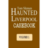 Haunted Liverpool Casebook