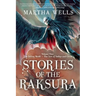 Stories of the Raksura: Volume One: The Falling World & the Tale of Indigo and Cloud