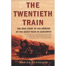 The Twentieth Train: The True Story of the Ambush of the Death Train to Auschwitz