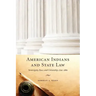 American Indians and State Law: Sovereignty, Race, and Citizenship, 1790-1880