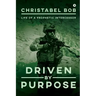 Driven By Purpose: Life of a Prophetic Intercessor
