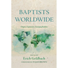 Baptists Worldwide: Origins, Expansions, Emerging Realities