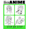 Anyone Can Draw Anime: Easy Step-by-Step Drawing Tutorial for Kids, Teens, and Beginners. How to Iearn To Draw Manga And Anime. Book 1