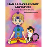 Liam and Lila's Rainbow Adventure - A Journey Through the Chakras