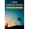 The Catch Trap