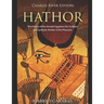 Hathor: The History of the Ancient Egyptian Sky Goddess and Symbolic Mother of the Pharaohs