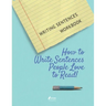Writing Sentences Workbook: How to Write Sentences People Love to Read!