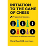Initiation to the Game of Chess: Chess Manual for beginners and coaches