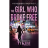 The Girl Who Broke Free: A suspense crime novel