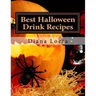 Best Halloween Drink Recipes: Spooktacularly Delicious Halloween Drinks