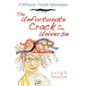The Unfortunate Crack in the Universe: A Wheezy Tweet Adventure