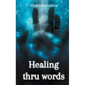 Healing thru words