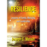 Resilience: Lessons of Family, Maturity, and Leadership