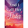 And I Call Her Sister