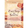 Can't Stop the Sunrise: Adventures in Healing, Confronting Corruption & the Journey to Institutional Reform