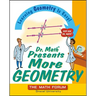 Dr. Math Presents More Geometry: Learning Geometry Is Easy! Just Ask Dr. Math