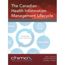 The Canadian Health Information Management Lifecycle