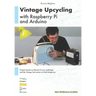 Vintage Upcycling With Raspberry Pi and Arduino