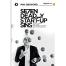 SE7EN Deadly Start-Up Sins: Learn to spot and avoid the biggest reasons new companies fail