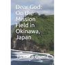 Dear God: On the Mission Field in Okinawa, Japan