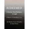 Redeemed - A Journey from Darkness to Light: A Journey from Darkness to Light