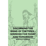 Discerning the Signs of the Times - Sermons for Today and Tomorrow
