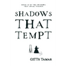 Shadows That Tempt