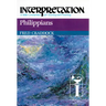 Philippians: Interpretation: A Bible Commentary for Teaching and Preaching