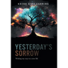 Yesterday's Sorrow: Writing my way to a new life