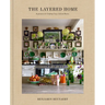 The Layered Home: An Interior Design Book: Inspiration for Crafting Cozy, Collected Rooms