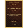 The Life of St. Vincent de Paul: With an Appendix, Containing Some of His Letters