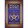 Wicca Books: 2 in 1 Essential Wiccan Spellbooks for Beginners to Advanced Practitioners: Includes - Wicca Book of Spells & Wicca Candle Magic